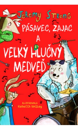 Pásavec, zajac a veľký hlučný medveď